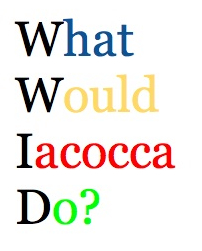 What Would Iacocca Do?